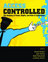 Image of Access controlled :the shaping of power, rights, and rule in cyberspace
