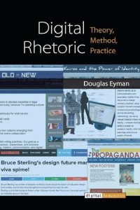 Image of Digital rhetoric :theory, method, practice