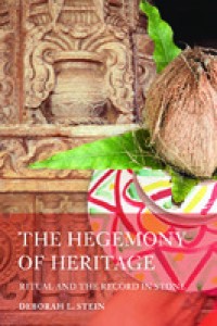 Image of The hegemony of heritage :ritual and the record in stone
