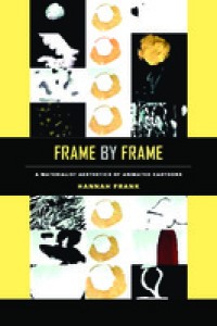 Image of Frame by frame :a materialist aesthetics of animated cartoons