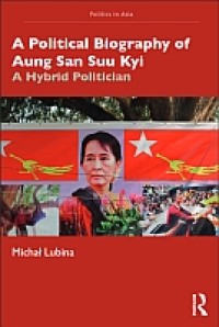 Image of A political biography of Aung San Suu Kyi:a hybrid politician