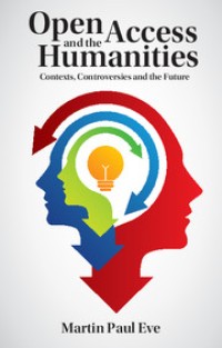 Image of Open access and the humanities :contexts, controversies and the future