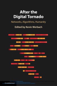 Image of After the digital tornado :networks, algorithms, humanity