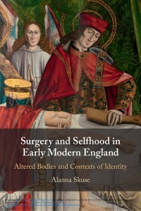 Image of Surgery and selfhood in early modern England :altered bodies and contexts of identity