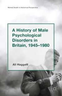 Image of A history of male psychological disorders in Britain, 1945–1980