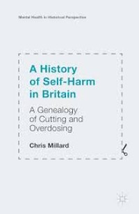 Image of A history of self-harm in Britain:a genealogy of cutting and overdosing