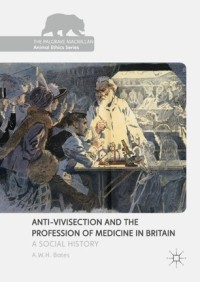 Image of Anti-vivisection and the profession of medicine in Britain :a social history