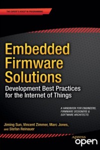 Image of Embedded Firmware solutions :development best practices for the Internet of Things