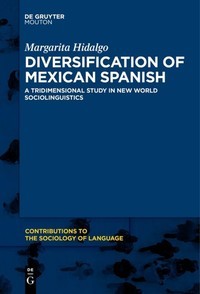 Image of Diversification of Mexican Spanish :a tridimensional study in new world sociolinguistics