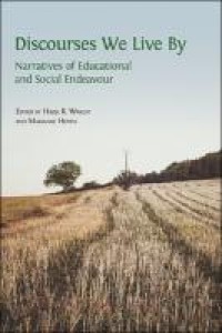 Image of Discourses we live by :narratives of educational and social endeavour