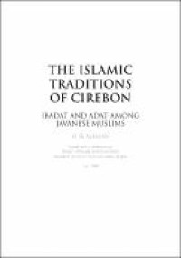 Image of The Islamic traditions of Cirebon :ibadat and adat among Javanese Muslims