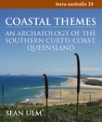 Image of Coastal Themes:An Archaeology of the Southern Curtis Coast, Queensland