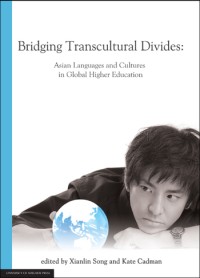 Image of Bridging transcultural divides :Asian languages and cultures in global highter education