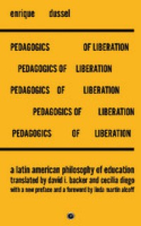 Image of The Pedagogics of Liberation :a Latin American philosophy of education