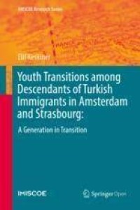 Image of Youth Transitions among Descendants of Turkish Immigrants in Amsterdam and Strasbourg:a generation in transition