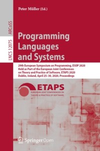 Image of Programming languages and systems :29th European Symposium on Programming, ESOP 2020, held as part of the European Joint Conferences on Theory and Practice of Software, ETAPS 2020, Dublin, Ireland, April 25–30, 2020, Proceedings