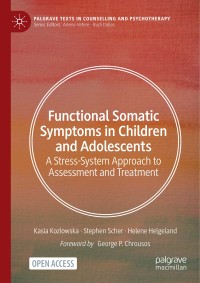 Image of Functional somatic symptoms in children and adolescents :a stress-system approach to assessment and treatment