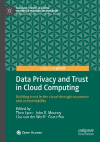 Image of Data privacy and trust in cloud computing :building trust in the cloud through assurance and accountability