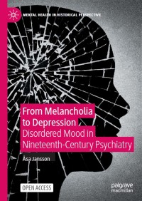 Image of From melancholia to depression :disordered mood in nineteenth-century psychiatry