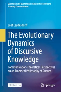 Image of The evolutionary dynamics of discursive knowledge :communication-theoretical perspectives on an empirical philosophy of science
