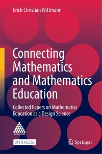 Image of Connecting mathematics and mathematics education :collected papers on mathematics education as a design science