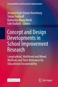 Image of Concept and design developments in school improvement research :longitudinal, multilevel and mixed methods and their relevance for educational accountability