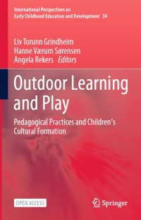 Image of Outdoor learning and play :pedagogical practices and children's cultural formation