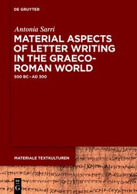 Image of Material aspects of letter writing in the Graeco-Roman world, 500 BC-AD 300