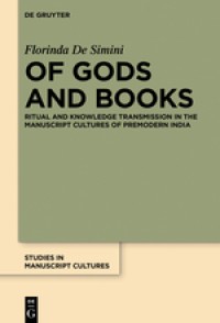 Image of Of Gods and Books :Ritual and Knowledge Transmission in the Manuscript Cultures of Premodern India