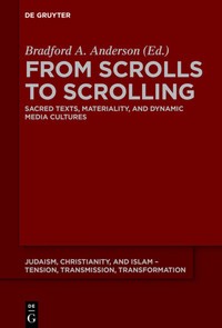 Image of From scrolls to scrolling :sacred texts, materiality, and dynamic media cultures