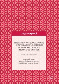 Image of The ethics of educational healthcare placements in low and middle income countries :first do no harm?