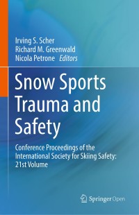 Image of Snow sports trauma and safety :conference proceedings of the International Society for Skiing Safety: 21st volume