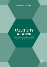 Image of Fallibility at work :rethinking excellence and error in organizations