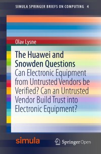 Image of The Huawei and Snowden questions :Can electronic equipment from untrusted vendors be verified? Can an untrusted vendor build trust into electronic equipment?