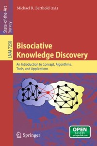 Image of Bisociative knowledge discovery :an introduction to concept, algorithms, tools, and applications