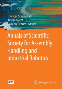 Image of Annals of scientific society for assembly, handling and industrial robotics