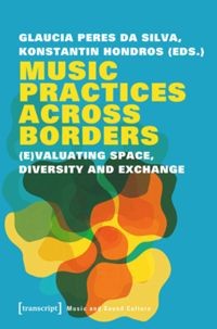 Image of Music practices across borders :(e)valuating space, diversity and exchange