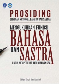 Image of Prosiding seminar nasional bahasa dan sastra:mengukuhkan fungsi bahasa dan sastra untuk memperkuat jati diri bangsa