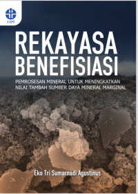 Image of Rekayasa benefisiasi, pemrosesan mineral untuk meningkatkan nilai tambah sumber daya 
mineral marginal