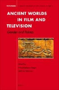 Image of Ancient worlds in film and television :gender and politics