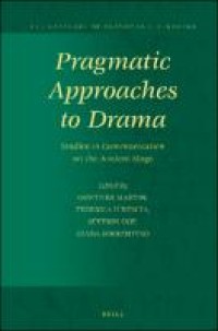 Image of Pragmatic approaches to drama :studies in communication on the ancient stage