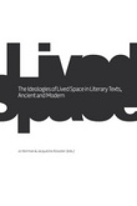 Image of The ideologies of lived space in literary texts, ancient and modern
