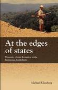 Image of At the edges of states :dynamics of state formation in the Indonesian borderlands
