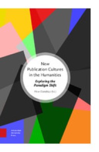 Image of New publication cultures in the humanities :exploring the paradigm shift