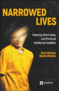 Image of Narrowed lives :meaning, moral value and profound intellectual disability
