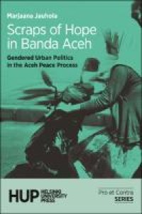 Image of Scraps of Hope in Banda Aceh:Gendered Urban Politics in the Aceh Peace Process