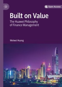 Image of Built on value :the Huawei philosophy of finance management