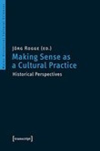 Image of Making sense as a cultural practice :historical perspectives