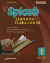 Image of Splash: Bahasa Indonesia 1 SMA/MA/SMK Kelas X