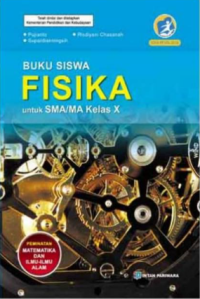 Image of Fisika untuk SMA/MA Kelas X Peminatan Matematika dan Ilmu-Ilmu Alam (Kurikulum 2013 Edisi Revisi 2016): Buku Siswa